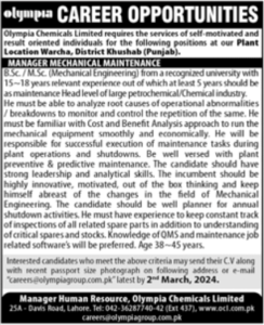 Olympia Chemicals Limited, a leading player in the chemical industry, is thrilled to announce a call for talented and self-motivated individuals to join our team at the Plant Location Warcha, District Khushab (Punjab). This opportunity is geared towards professionals who are passionate about making a significant impact in a fast-paced and dynamic environment.

Position: Manager Mechanical Maintenance
Overview

We are seeking a Manager Mechanical Maintenance who embodies innovation, leadership, and an analytical approach to operational challenges. This role is pivotal for ensuring the smooth and economical operation of mechanical equipment and systems at our plant.

Qualifications and Experience

Educational Background: The candidate must possess a B.Sc. / M.Sc. in Mechanical Engineering from a reputable university recognized nationally or internationally.

Work Experience: A solid foundation of at least 5 years in a maintenance head level role within the chemical/chemical industry is essential. This experience should encompass a broad spectrum of maintenance and engineering practices.

Key Responsibilities

Operational Analysis: Diagnose and address operational abnormalities to prevent downtime and ensure continuous operation.

Cost and Benefit Analysis: Employ an economical approach to managing equipment and plant operations, ensuring cost-effectiveness and efficiency.

Maintenance Strategy: Oversee the execution of maintenance tasks, including both preventive and predictive maintenance strategies, to uphold plant operations and safety standards.

Innovation and Leadership: Demonstrate innovative thinking and strong leadership capabilities. The ability to think out of the box and adapt to changes in the field of Mechanical Engineering is crucial.

Skills and Abilities

Analytical Skills: Strong analytical skills to analyze root causes of operational issues and devise effective solutions.

Knowledge of QMS and Software: Familiarity with Quality Management Systems (QMS) and maintenance job-related software. Knowledge of spare parts addition and understanding of critical spares are vital.

Age Requirement: Candidates aged 38-45 years are preferred, with a focus on those who bring a wealth of experience and a proactive approach to maintenance management.

Application Process

Interested candidates who meet the above criteria are invited to send their CV along with a recent passport-size photograph by 2nd March 2024. Applications can be submitted either by email to careers@olympiaproducts.com.pk or through postal mail to the address provided below.

Why Join Olympia Chemicals Limited?

Joining Olympia Chemicals Limited means becoming part of a team that values innovation, efficiency, and sustainability. We offer a competitive and stimulating work environment where your contributions will directly impact our success and growth. Here, your work will not only be recognized but will also contribute to the broader goals of the chemical industry and environmental sustainability.

Career Opportunities at Olympia Chemicals Limited in Khushab 2024 Advertisement
