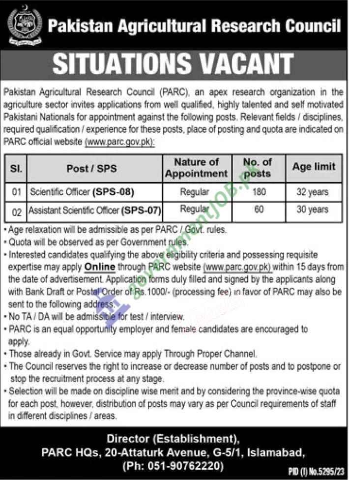 The Pakistan Agricultural Research Council (PARC), a prestigious organization dedicated to advancing agricultural research and development, is currently seeking talented individuals to join our team. As a vital player in the food sector, PARC aims to enhance food security, promote sustainable practices, and drive innovation. If you are passionate about contributing to agricultural growth, we invite you to explore the following exciting job opportunities.

Vacant Positions

1. Scientific Officer (SPS-08)

Job Description: We are looking for 180 dedicated individuals to serve as Scientific Officers. In this role, you will engage in cutting-edge research, collaborate with experts, and contribute to scientific advancements in agriculture.

Eligibility Criteria:

Age: Up to 32 years

Qualifications: As per PARC and government rules

Nature of Appointment: Regular

2. Assistant Scientific Officer (SPS-07)

Job Description: We have 60 vacancies for Assistant Scientific Officers. As an Assistant Scientific Officer, you will support research initiatives, assist senior scientists, and play a crucial role in driving innovation.

Eligibility Criteria:

Age: Not exceeding 30 years

Qualifications: As per PARC and government rules

Nature of Appointment: Regular

Application Process

Interested candidates can apply online through the official PARC website within 15 days from the date the advertisement is published. Along with the application, please submit a Bank Draft or Postal Order of Rs. 1000/- as a processing fee for PARC.

Why Join Us?

PARC believes in nurturing talent and providing ample opportunities for growth and development. Our work environment encourages innovation, collaboration, and continuous learning. Join us to make a meaningful impact on Pakistan’s agricultural landscape.

Equal Opportunity Employer

We are committed to promoting gender equality and encourage both male and female candidates to apply. PARC values diversity and aims to create an inclusive workforce.

Contact Information

For further details, please contact us at:

Address: PARC HQs, 20-Attaturk Avenue, G-5/1, Islamabad

Phone: 051-90762220

Remember, your contribution to PARC can shape agriculture's future in Pakistan. Apply now and be part of our mission to feed the nation sustainably